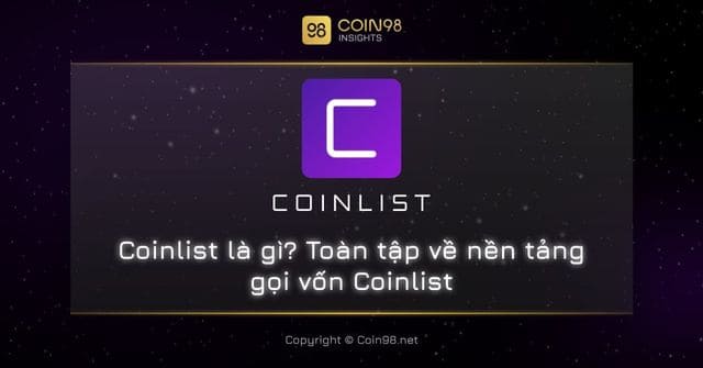 Coinlist là gì? Toàn tập về nền tảng gọi vốn Coinlist